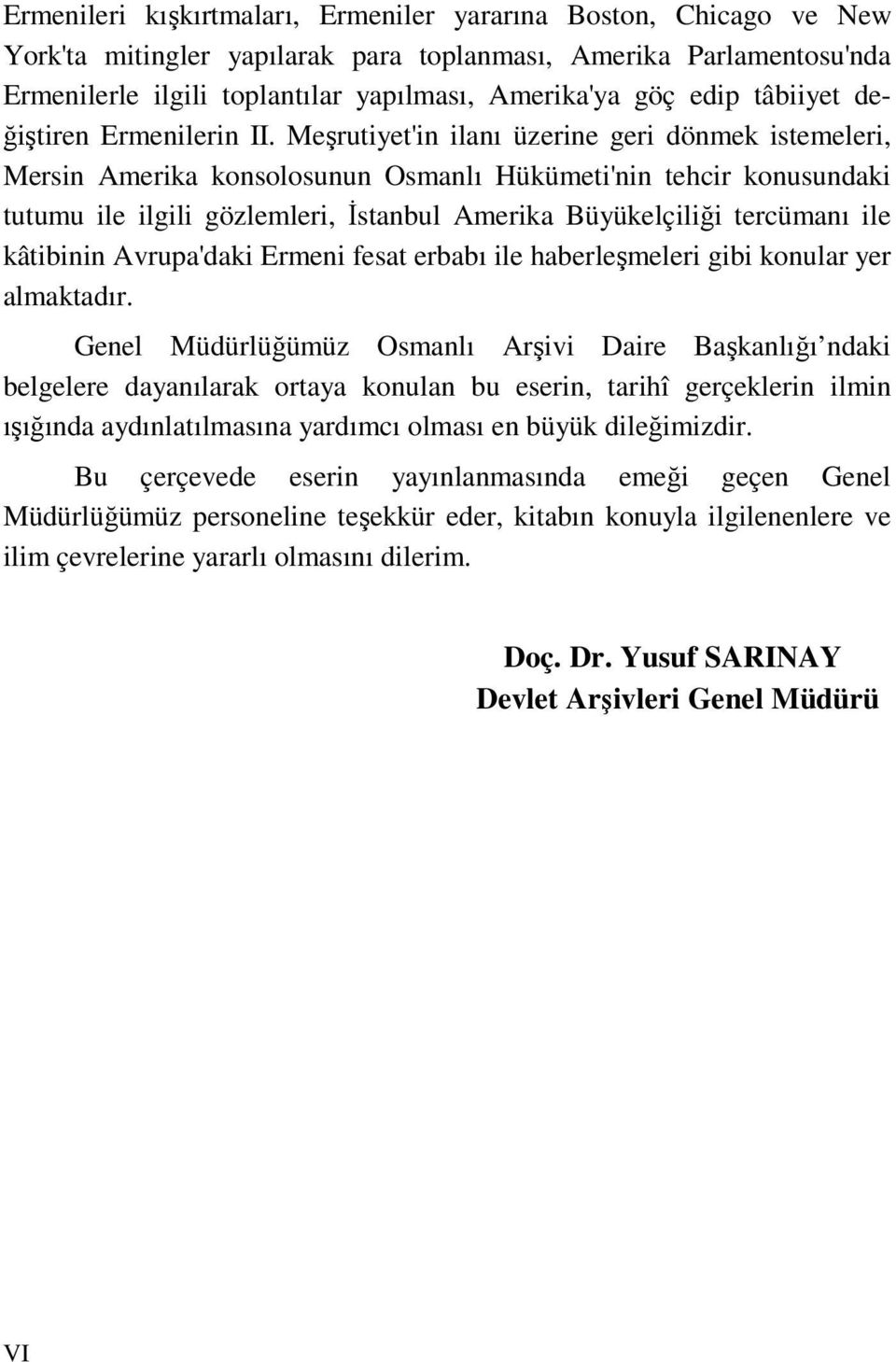 Meşrutiyet'in ilanı üzerine geri dönmek istemeleri, Mersin Amerika konsolosunun Osmanlı Hükümeti'nin tehcir konusundaki tutumu ile ilgili gözlemleri, İstanbul Amerika Büyükelçiliği tercümanı ile