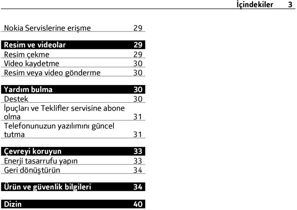 Teklifler servisine abone olma 31 Telefonunuzun yazılımını güncel tutma 31 Çevreyi