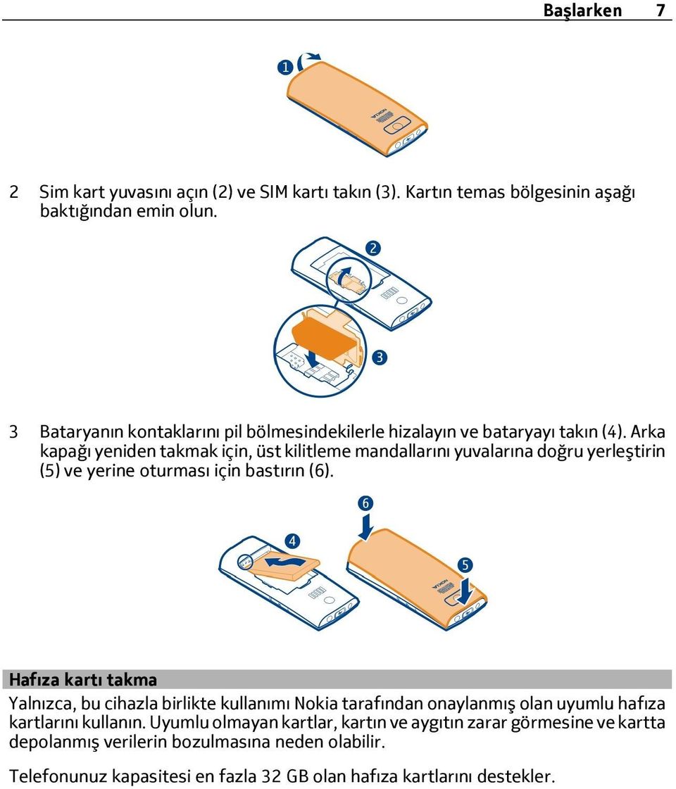 Arka kapağı yeniden takmak için, üst kilitleme mandallarını yuvalarına doğru yerleştirin (5) ve yerine oturması için bastırın (6).