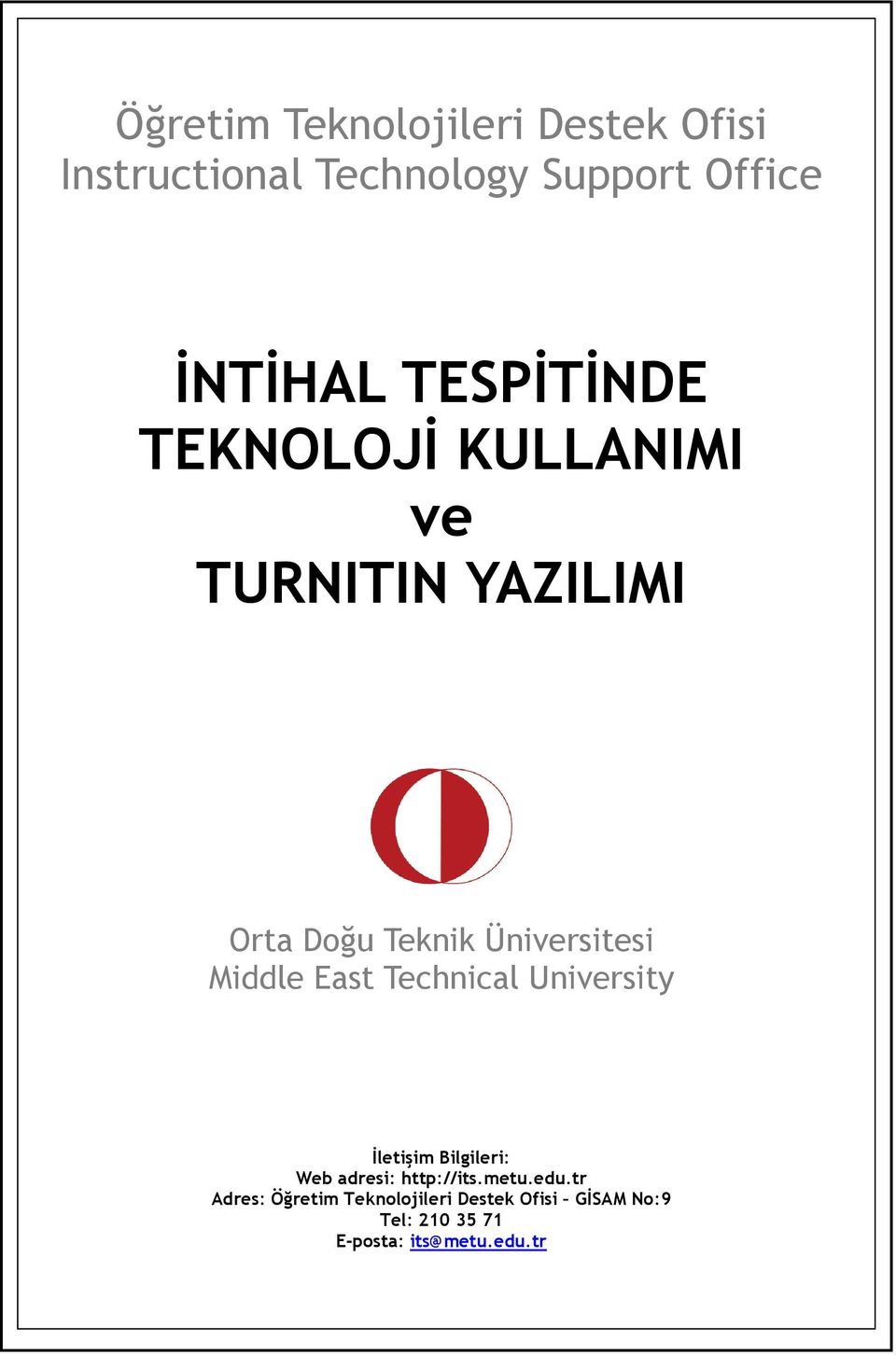 Technical University Đletişim Bilgileri: Web adresi: http://its.metu.edu.
