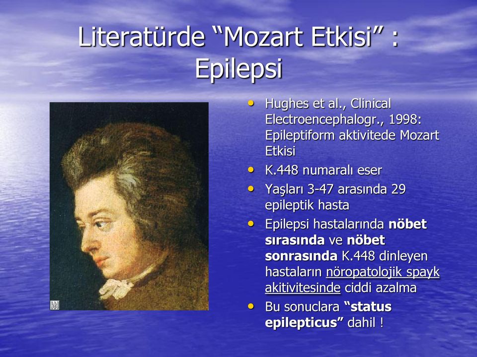 448 numaralı eser YaĢları 3-47 arasında 29 epileptik hasta Epilepsi hastalarında nöbet