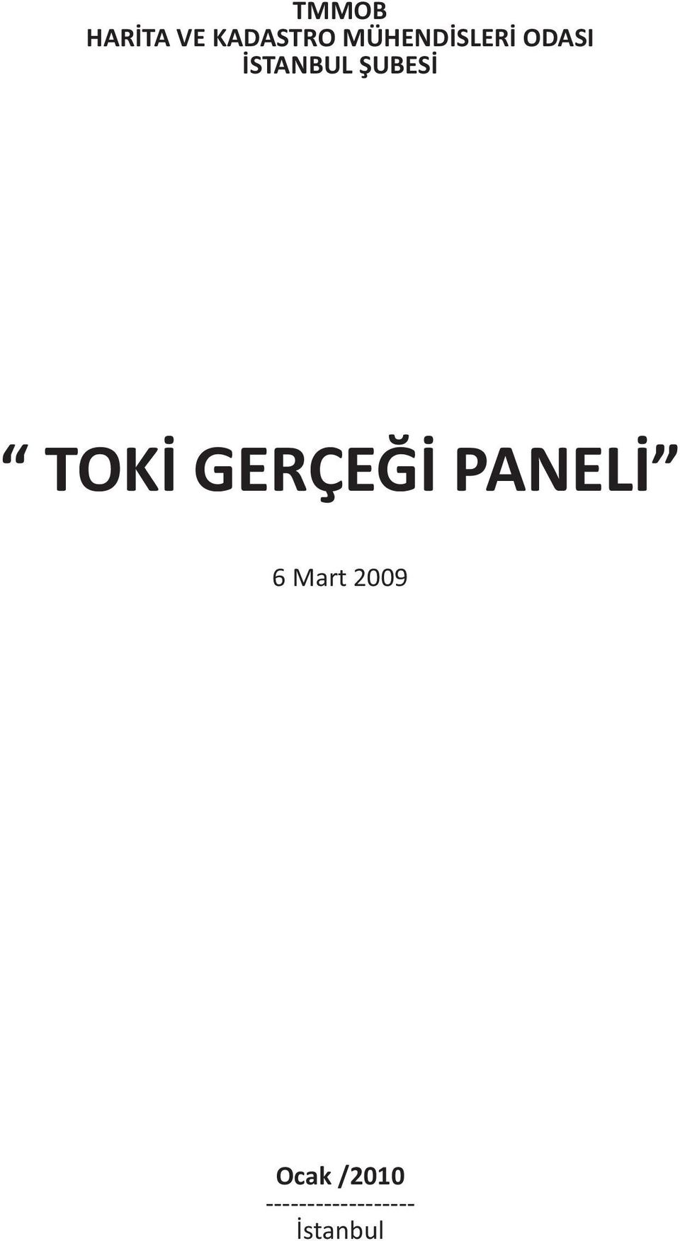 ÞUBESÝ TOKÝ GERÇEÐÝ PANELÝ 6