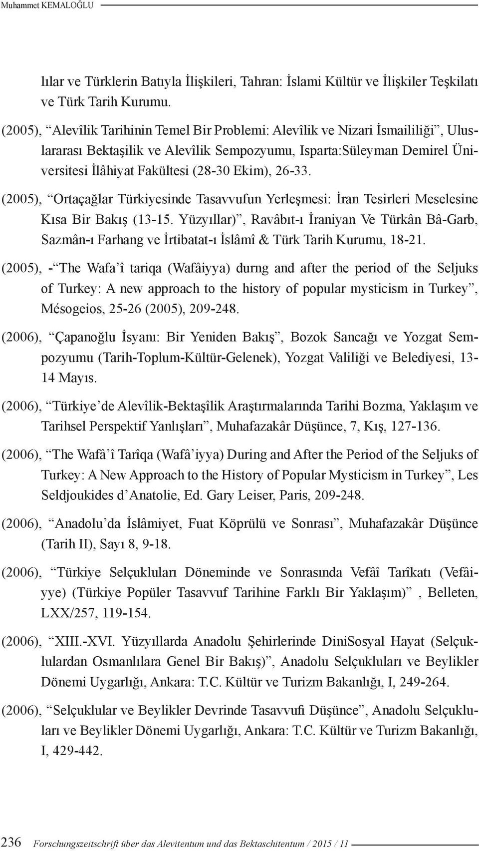 26-33. (2005), Ortaçağlar Türkiyesinde Tasavvufun Yerleşmesi: İran Tesirleri Meselesine Kısa Bir Bakış (13-15.