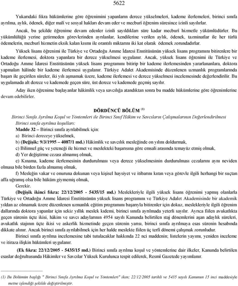 Bu yükümlülüğü yerine getirmeden görevlerinden ayrılanlar, kendilerine verilen aylık, ödenek, tazminatlar ile her türlü ödemelerin, mecburî hizmetin eksik kalan kısmı ile orantılı miktarını iki kat