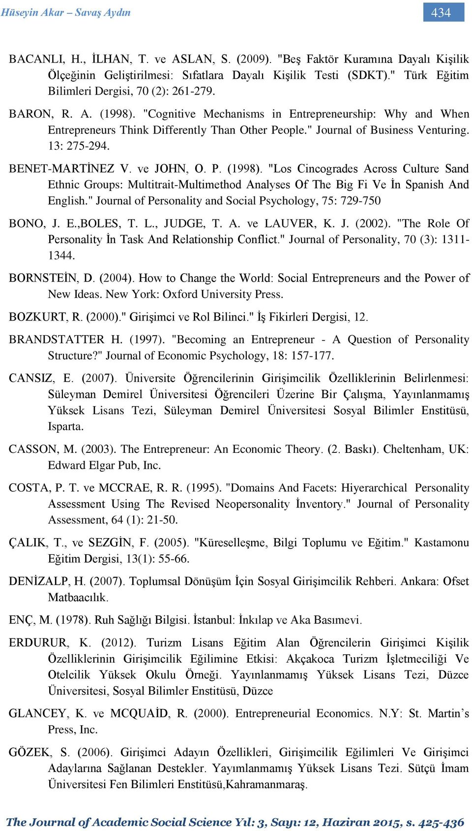 " Journal of Business Venturing. 13: 275-294. BENET-MARTİNEZ V. ve JOHN, O. P. (1998).