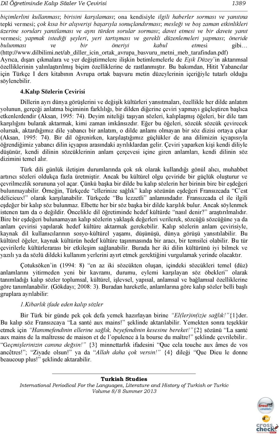 gerekli düzenlemeleri yapması; öneride bulunması ve bir öneriyi kabul etmesi gibi (http://www.dilbilimi.net/ab_diller_icin_ortak_avrupa_basvuru_metni_meb_tarafindan.