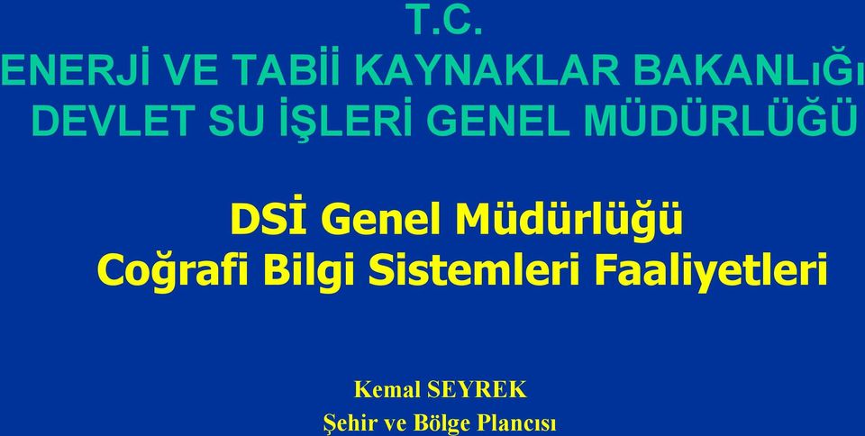 Genel Müdürlüğü Coğrafi Bilgi Sistemleri