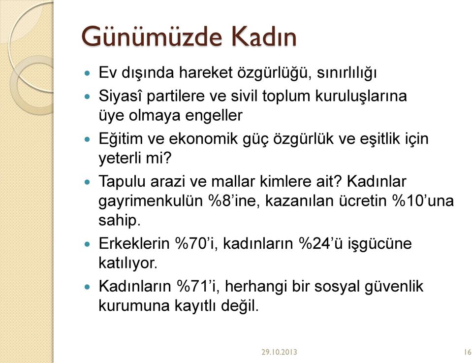 Tapulu arazi ve mallar kimlere ait? Kadınlar gayrimenkulün %8 ine, kazanılan ücretin %10 una sahip.