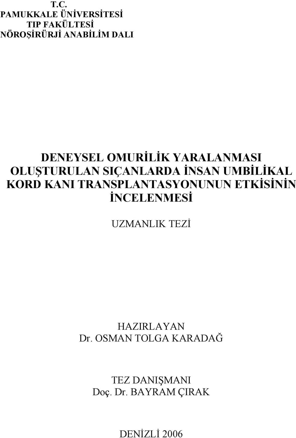 KORD KANI TRANSPLANTASYONUNUN ETKİSİNİN İNCELENMESİ UZMANLIK TEZİ