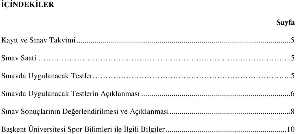 .5 Sınavda Uygulanacak Testlerin Açıklanması.