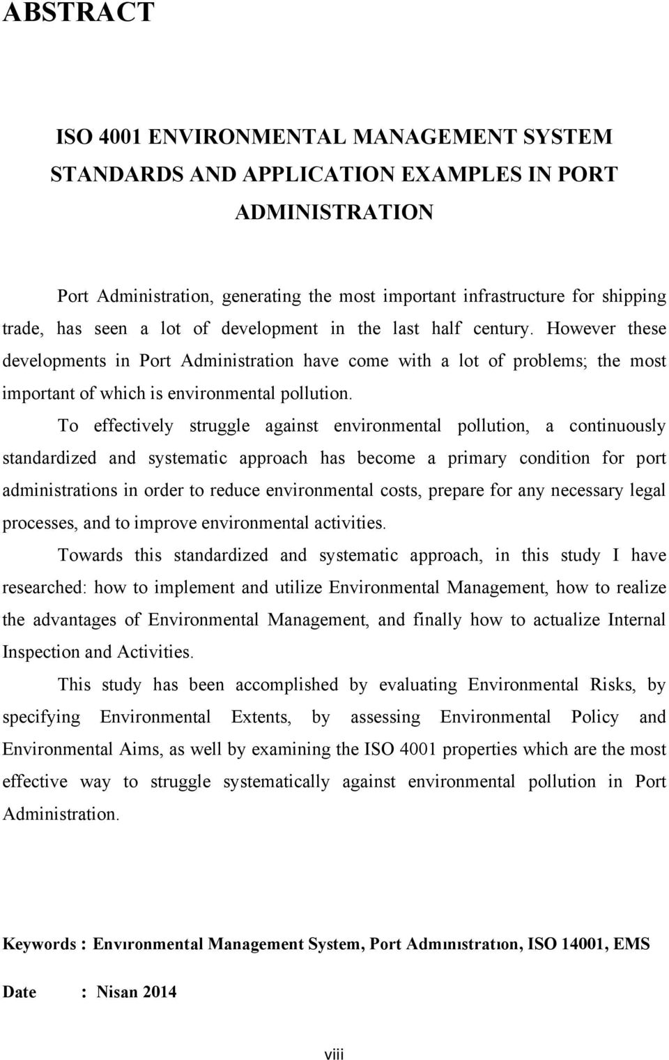 To effectively struggle against environmental pollution, a continuously standardized and systematic approach has become a primary condition for port administrations in order to reduce environmental