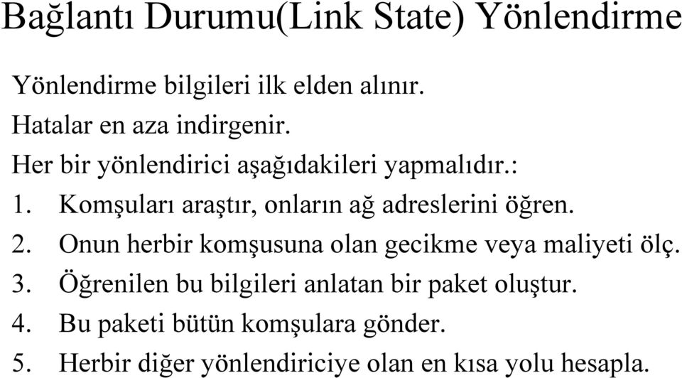 Komşuları araştır, onların ağ adreslerini öğren. 2.