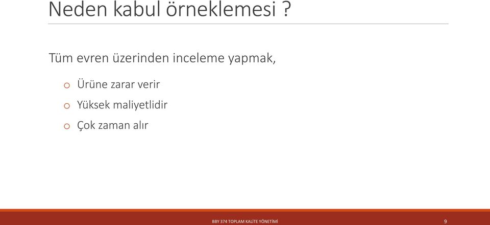 Ürüne zarar verir o Yüksek