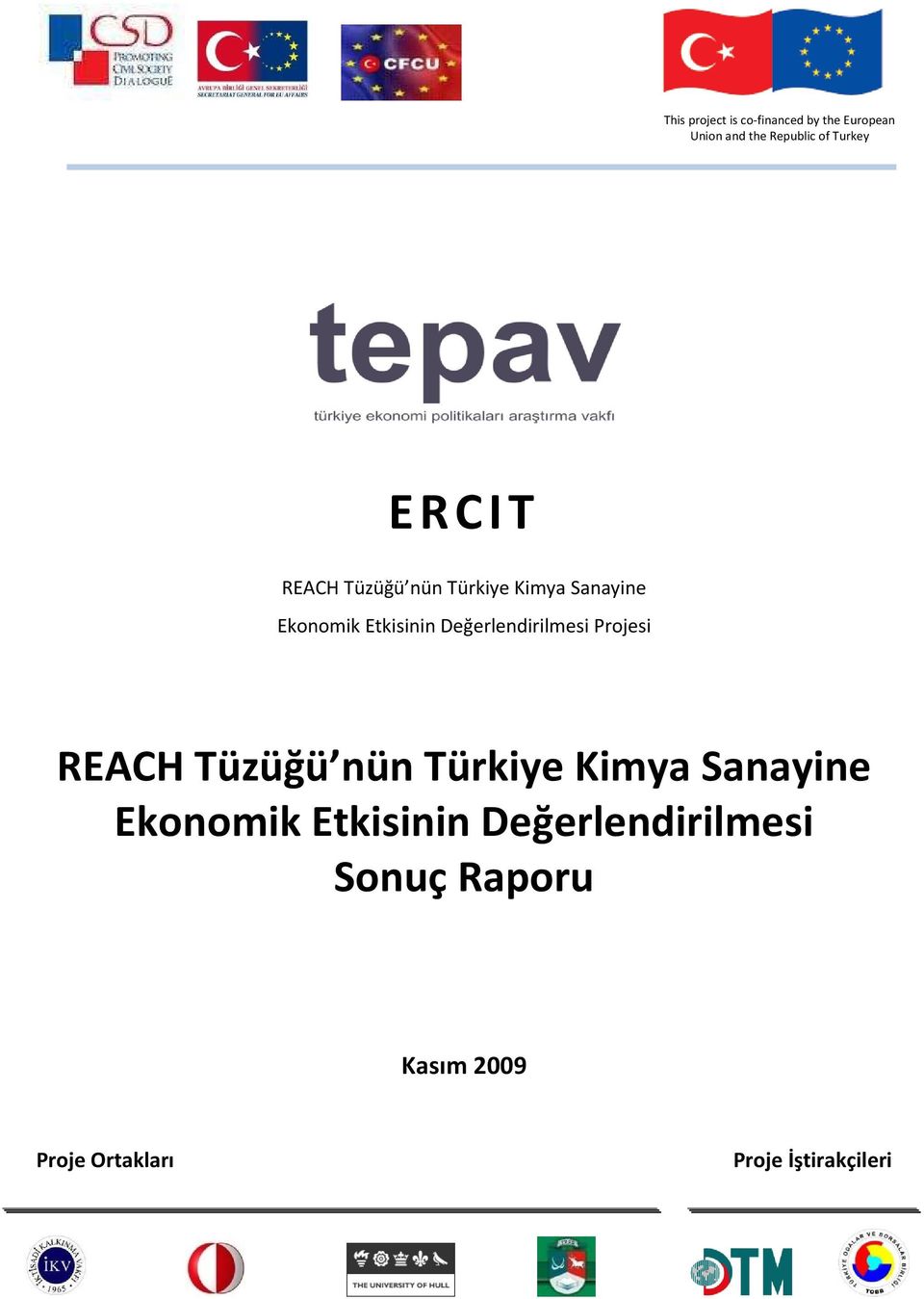 Değerlendirilmesi Projesi REACH Tüzüğü nün Türkiye Kimya Sanayine Ekonomik