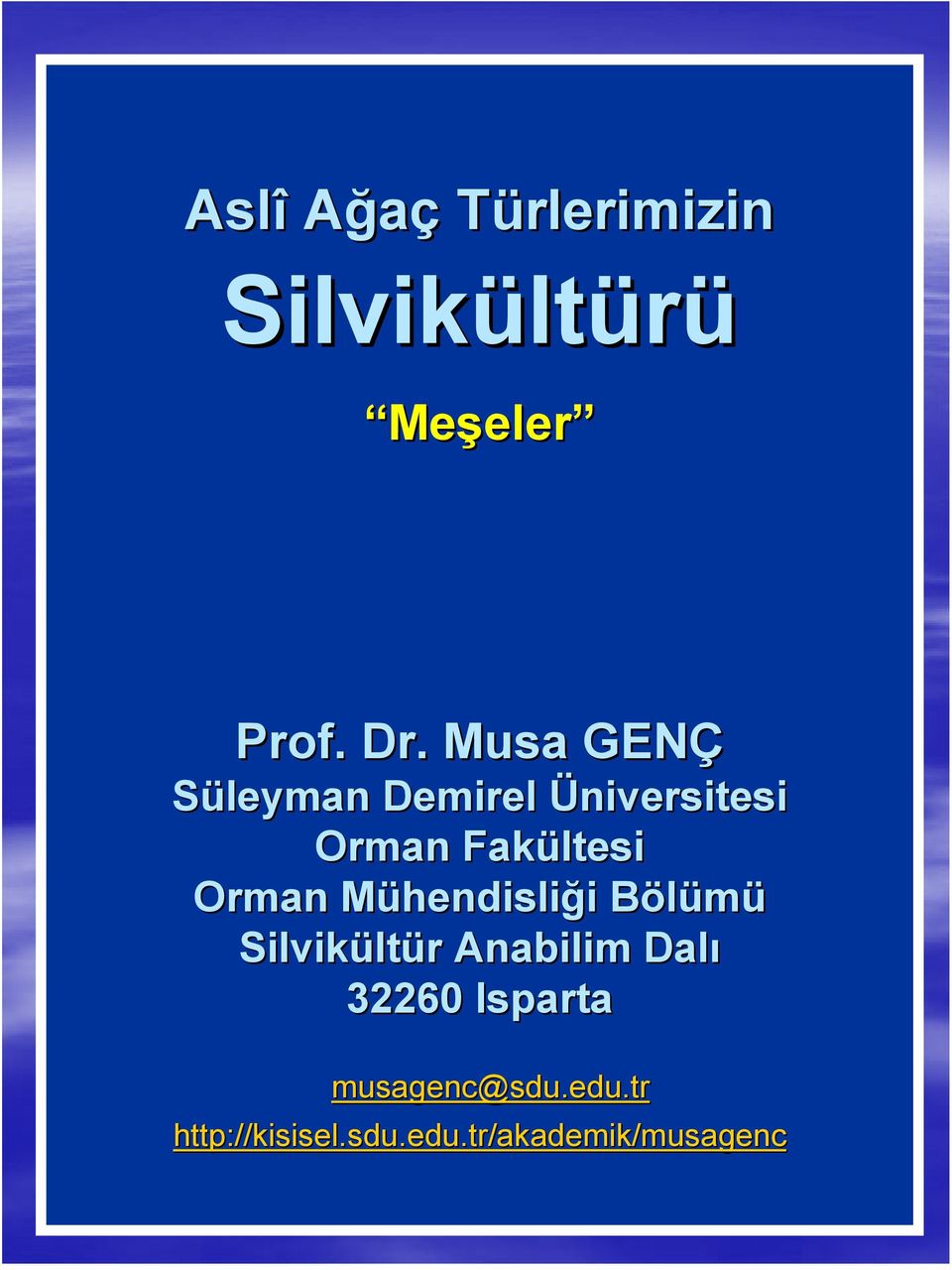 MühendisliM hendisliği i BölümüB Silvikült ltür r Anabilim Dalı