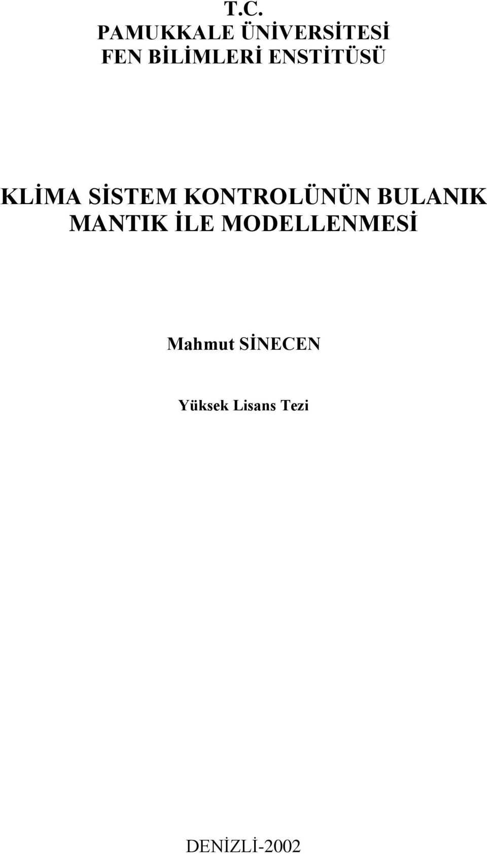 KONTROLÜNÜN BULANIK MANTIK İLE