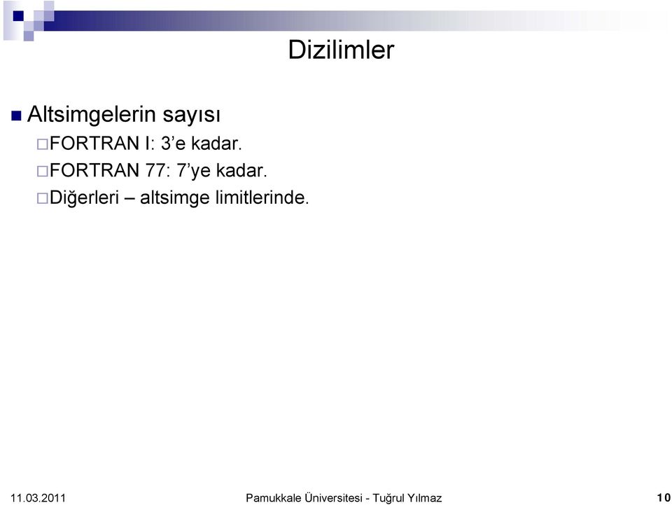 FORTRAN 77: 7 ye kadar.