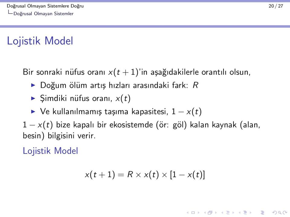 Şimdiki nüfus oranı, x(t) Ve kullanılmamış taşıma kapasitesi, 1 x(t) 1 x(t) bize kapalı bir