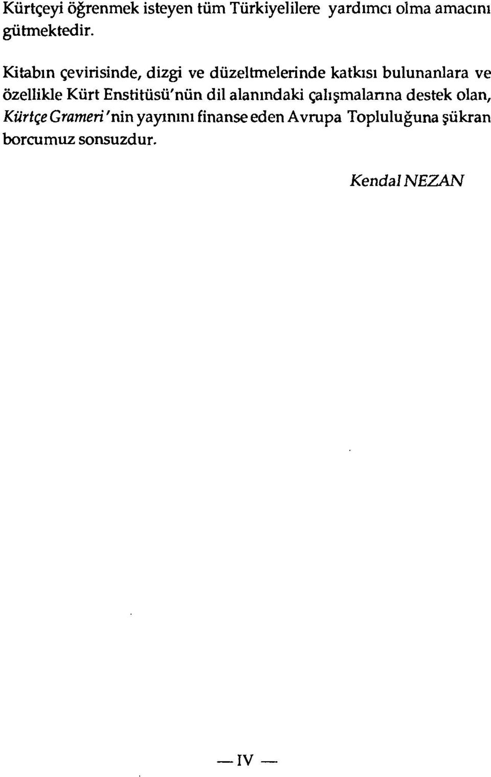 Kürt Enstitüsü'nün dil alanındaki çalışmalarına destek olan, Kürtçe Grameri 'nin