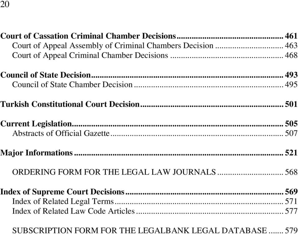 .. 495 Turkish Constitutional Court Decision... 501 Current Legislation... 505 Abstracts of Official Gazette... 507 Major Informations.