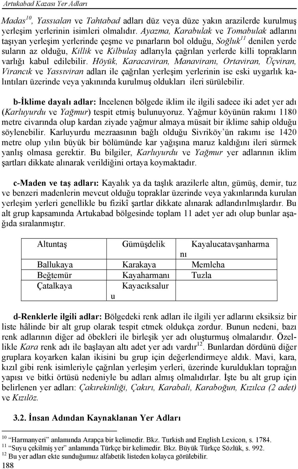 toprakların varlığı kabul edilebilir.