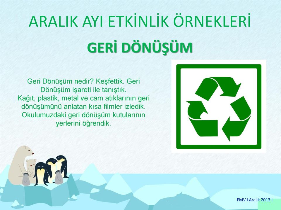 Kağıt, plastik, metal ve cam atıklarının geri dönüşümünü