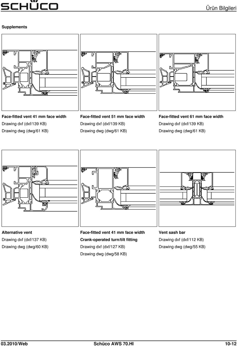 Alternative vent Drawing dxf (dxf/137 KB) Drawing dwg (dwg/60 KB) Face-fitted vent 41 mm face width Crank-operated turn/tilt fitting