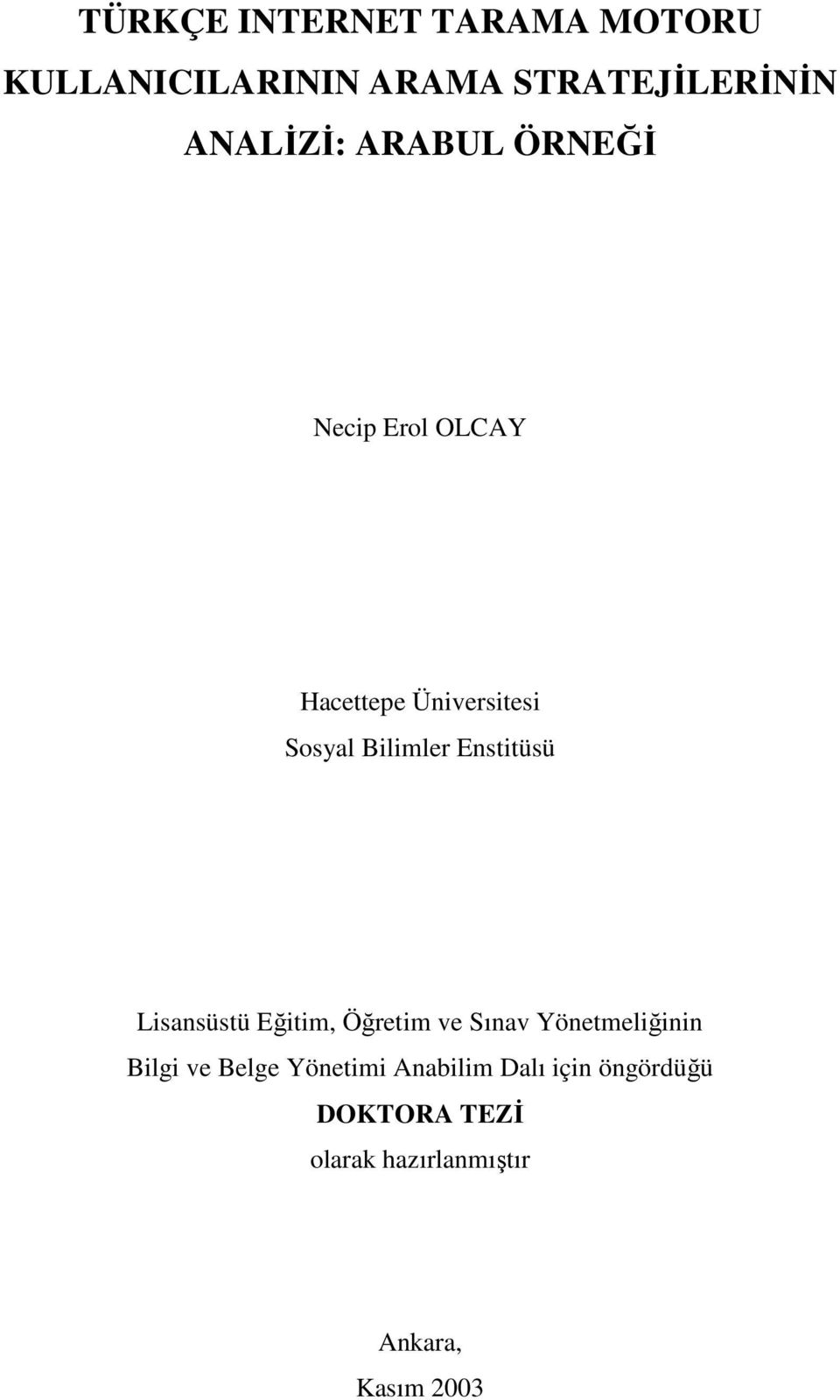 Enstitüsü Lisansüstü Eğitim, Öğretim ve Sınav Yönetmeliğinin Bilgi ve Belge