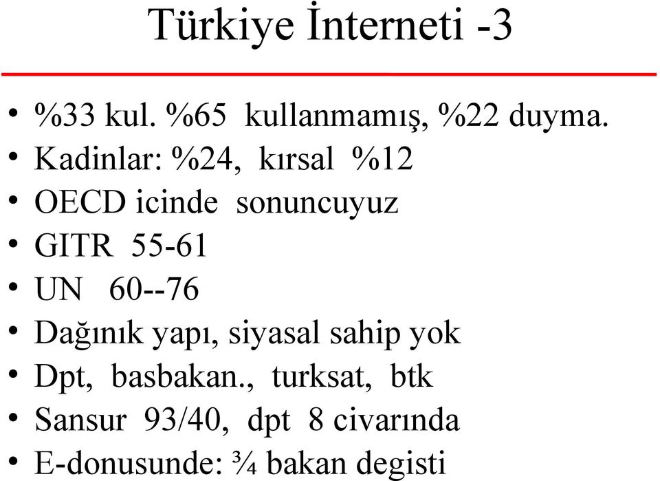 UN 60--76 Dağınık yapı, siyasal sahip yok Dpt, basbakan.