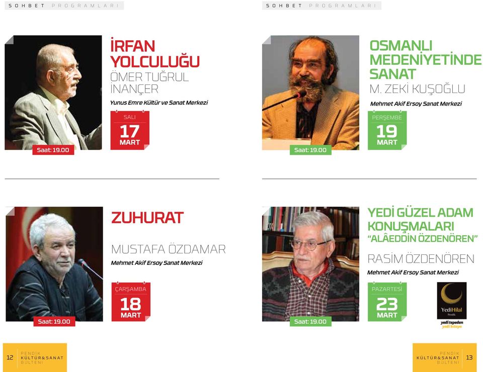 ZEKİ KUŞOĞLU Yunus Emre Kültür ve Sanat Merkezi Saat: 19.00 SALI 17 Saat: 19.