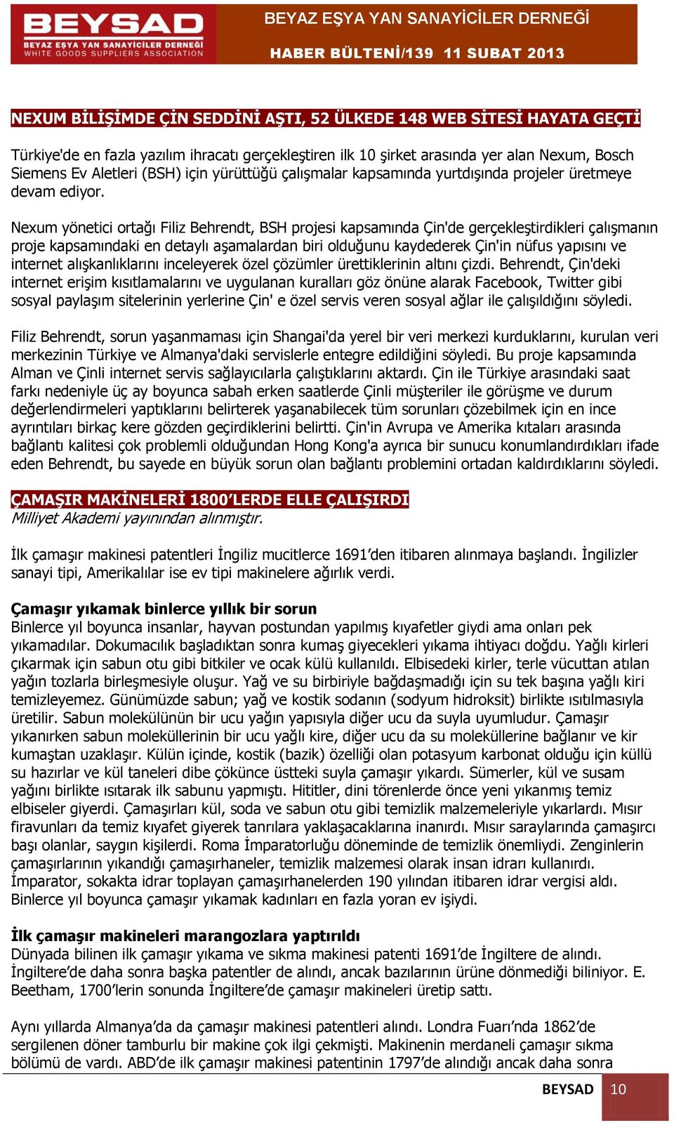 Nexum yönetici ortağı Filiz Behrendt, BSH projesi kapsamında Çin'de gerçekleştirdikleri çalışmanın proje kapsamındaki en detaylı aşamalardan biri olduğunu kaydederek Çin'in nüfus yapısını ve internet