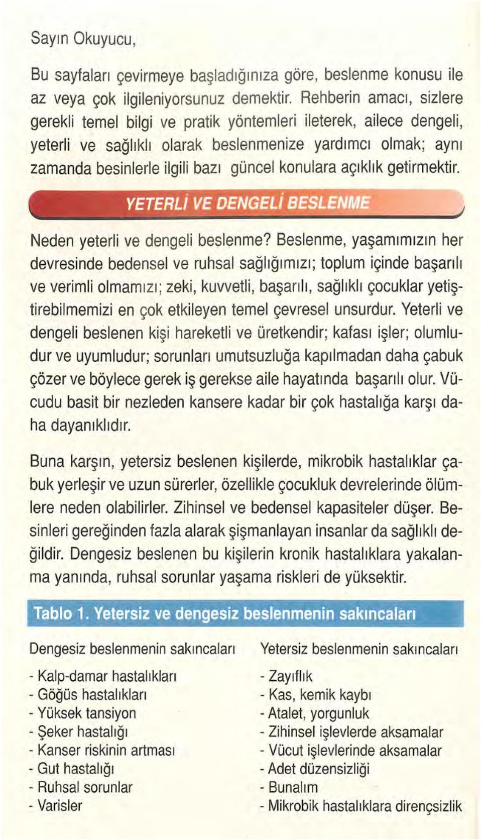 açıklık getirmektir. YETERLi DENGELi BESLENME Neden yeterli ve dengeli beslenme?