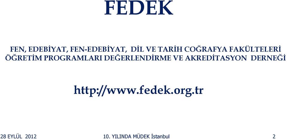 DEĞERLENDİRME VE AKREDİTASYON DERNEĞİ http://www.