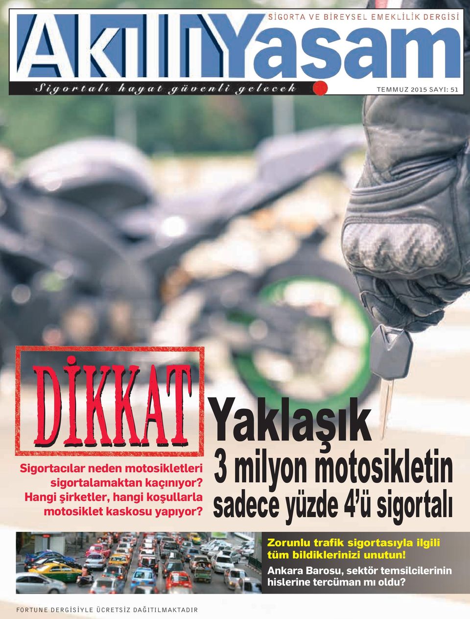 Yaklaşık 3 milyon motosikletin sadece yüzde 4 ü sigortalı Zorunlu trafik sigortasıyla ilgili