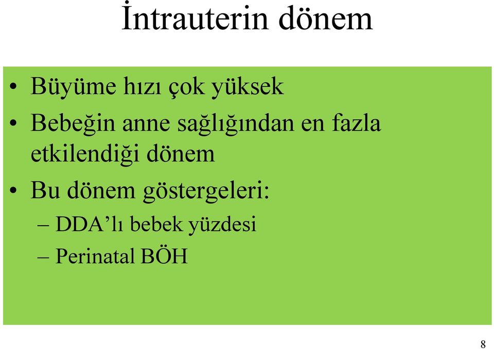 fazla etkilendiği dönem Bu dönem