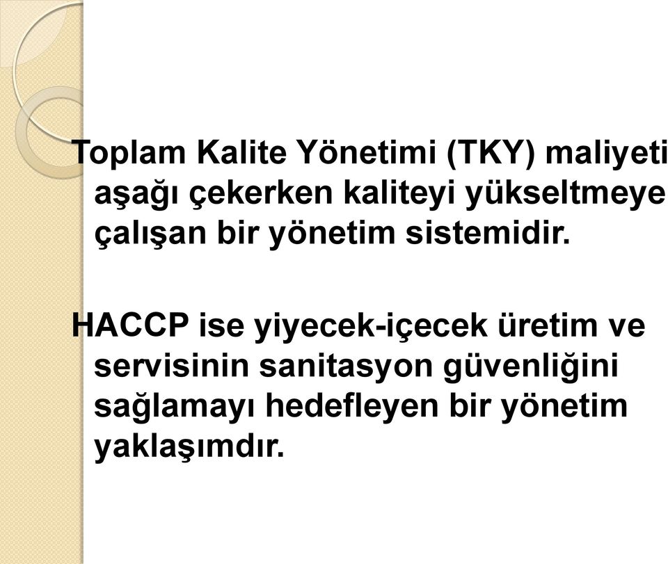 HACCP ise yiyecek-içecek üretim ve servisinin