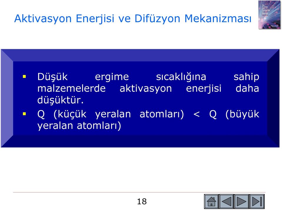 aktivasyon enerjisi daha düşüktür.