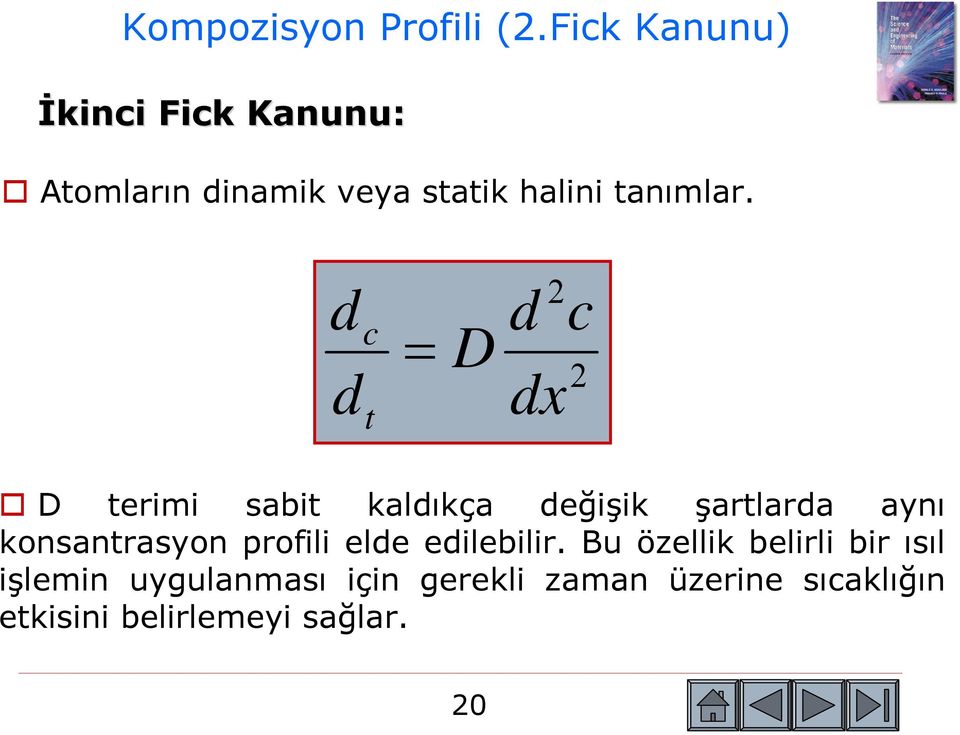 d d c = t D d 2 dx c 2 D terimi sabit kaldıkça değişik şartlarda aynı