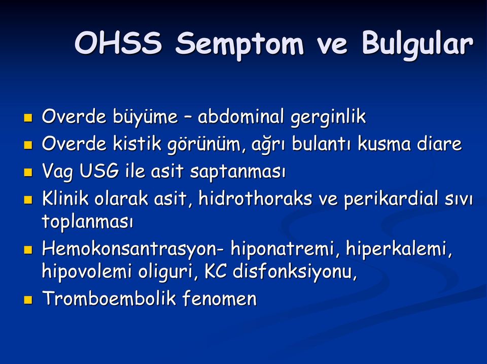 asit, hidrothoraks ve perikardial sıvı toplanması Hemokonsantrasyon-