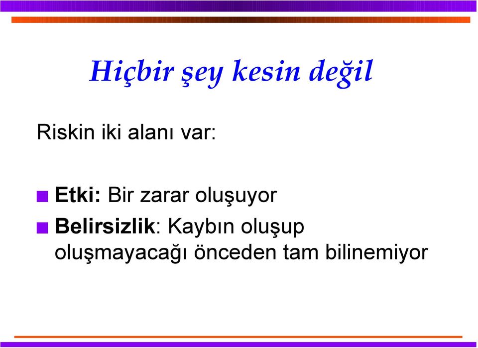 oluşuyor Belirsizlik: Kaybın