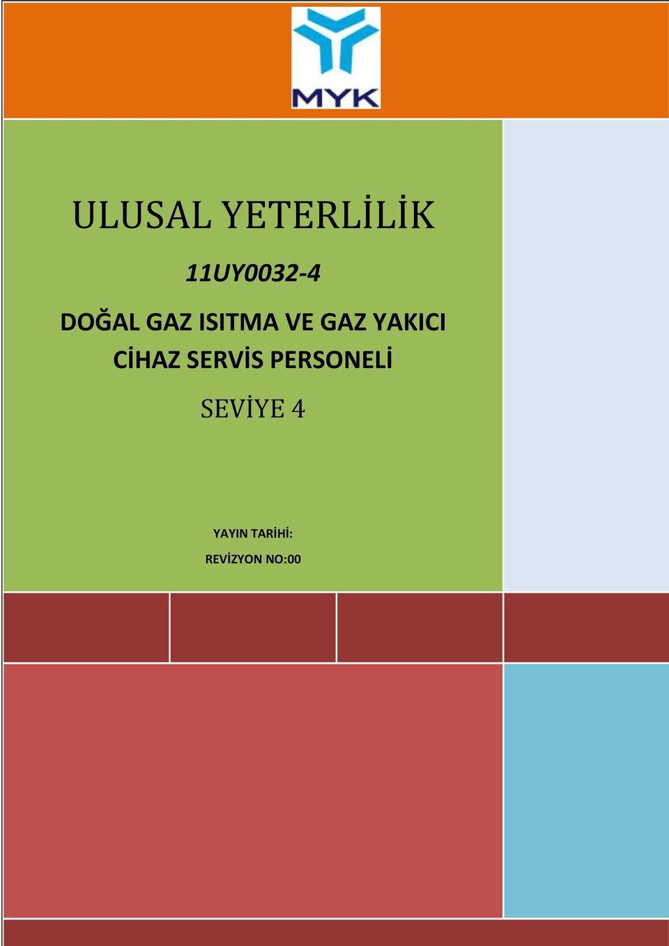 ISITMA VE GAZ YAKICI CİHAZ SERVİS PERSONELİ SEVİYE 4 YAYIN