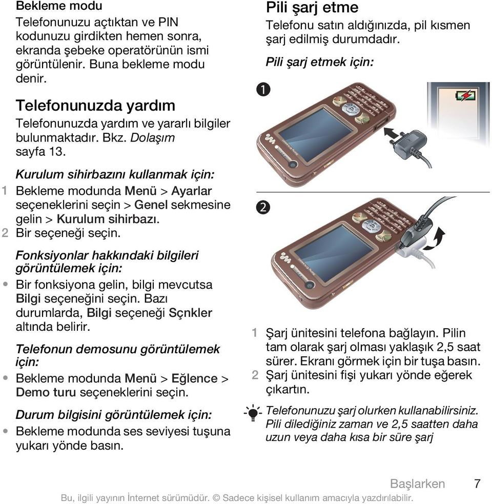 Kurulum sihirbazını kullanmak için: 1 Bekleme modunda Menü > Ayarlar seçeneklerini seçin > Genel sekmesine gelin > Kurulum sihirbazı.