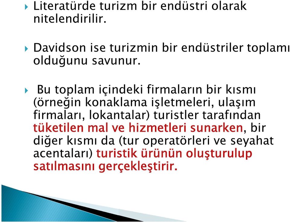 Bu toplam içindeki firmaların bir kısmı (örneğin konaklama işletmeleri, ulaşım firmaları,