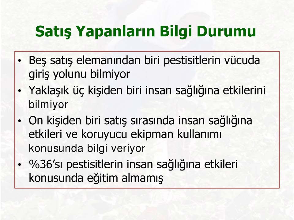 kişiden biri satış sırasında insan sağlığına etkileri ve koruyucu ekipman kullanımı