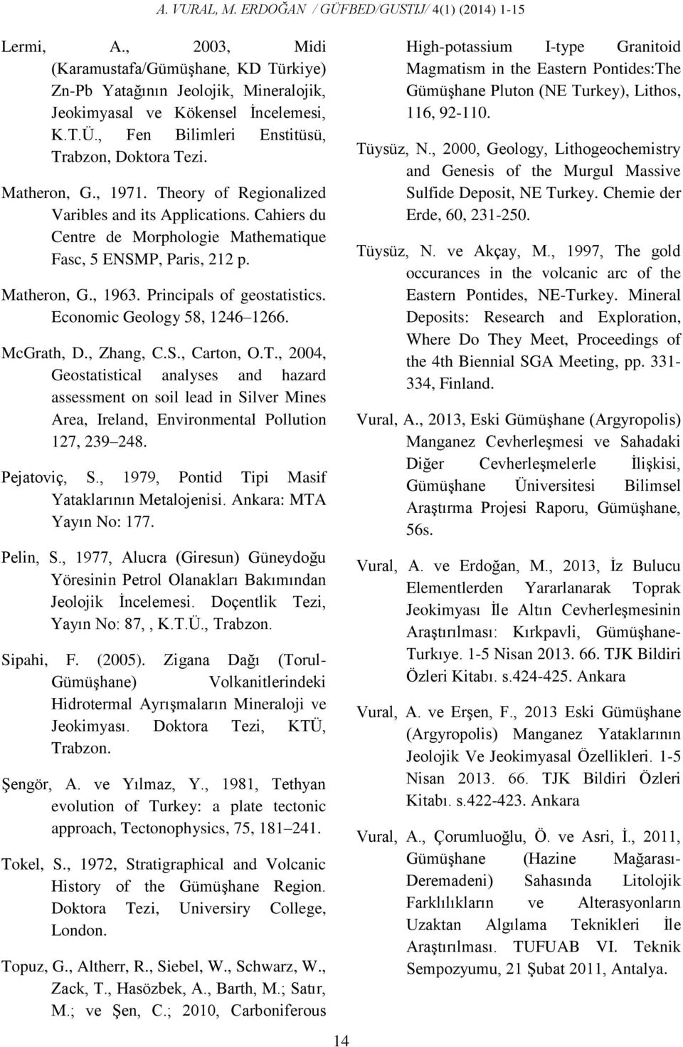 Economic Geology 58, 1246 1266. McGrath, D., Zhang, C.S., Carton, O.T.