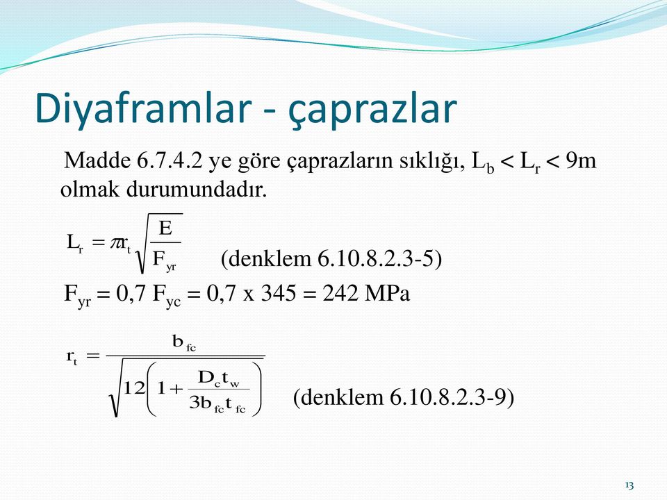 durumundadır. L r r t E F yr (denklem 6.10.8.2.