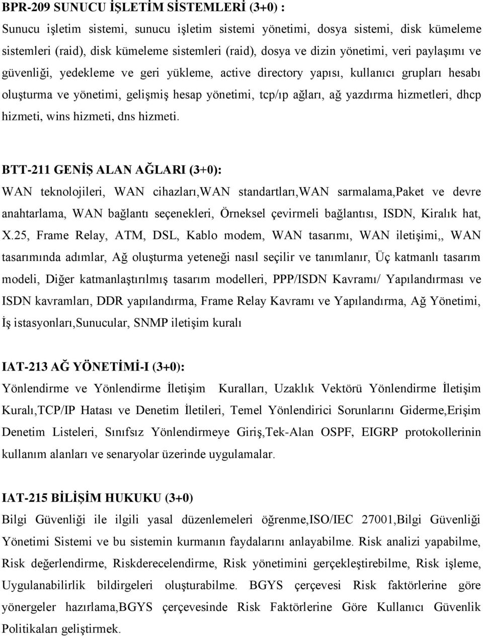 hizmetleri, dhcp hizmeti, wins hizmeti, dns hizmeti.