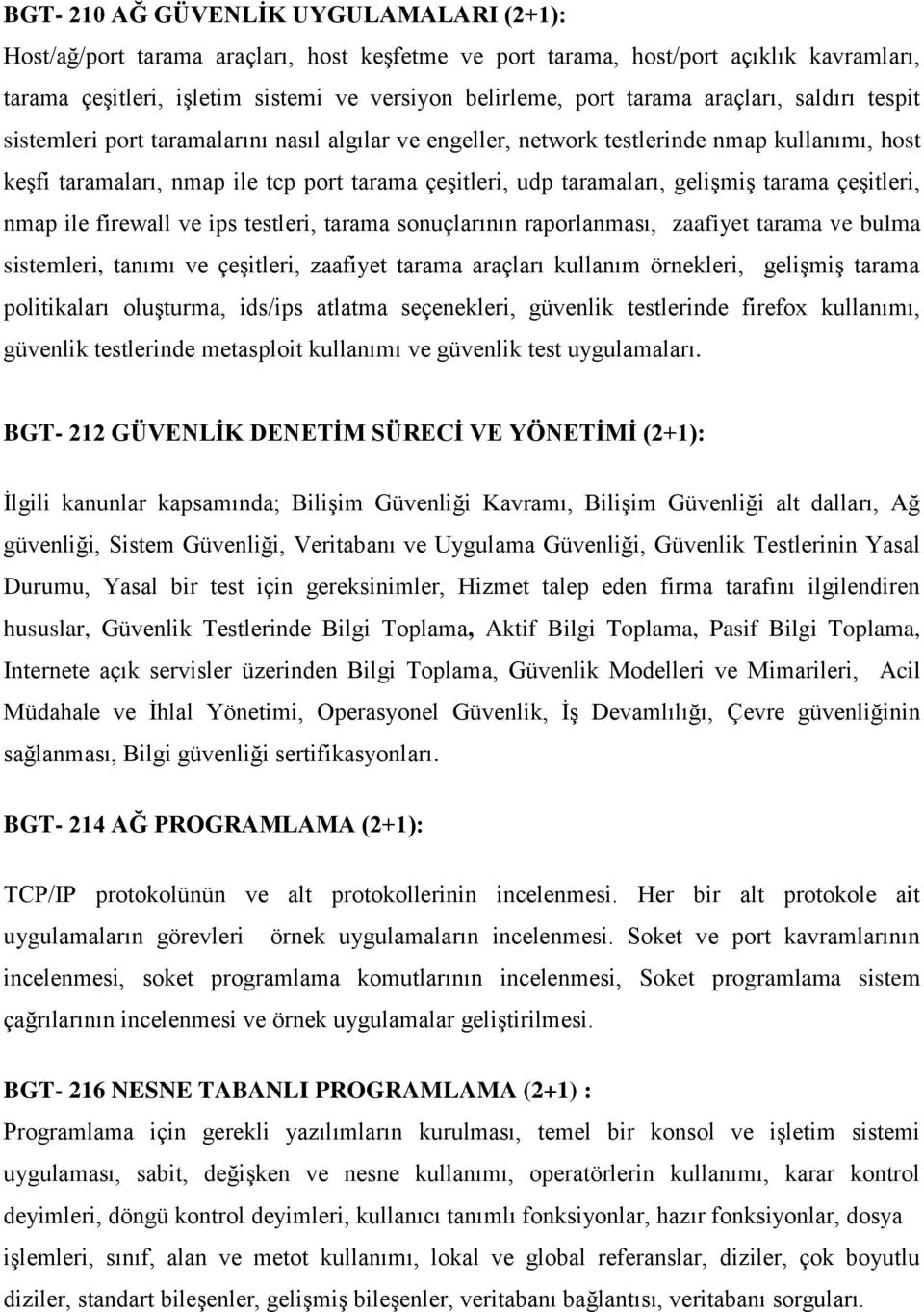 gelişmiş tarama çeşitleri, nmap ile firewall ve ips testleri, tarama sonuçlarının raporlanması, zaafiyet tarama ve bulma sistemleri, tanımı ve çeşitleri, zaafiyet tarama araçları kullanım örnekleri,