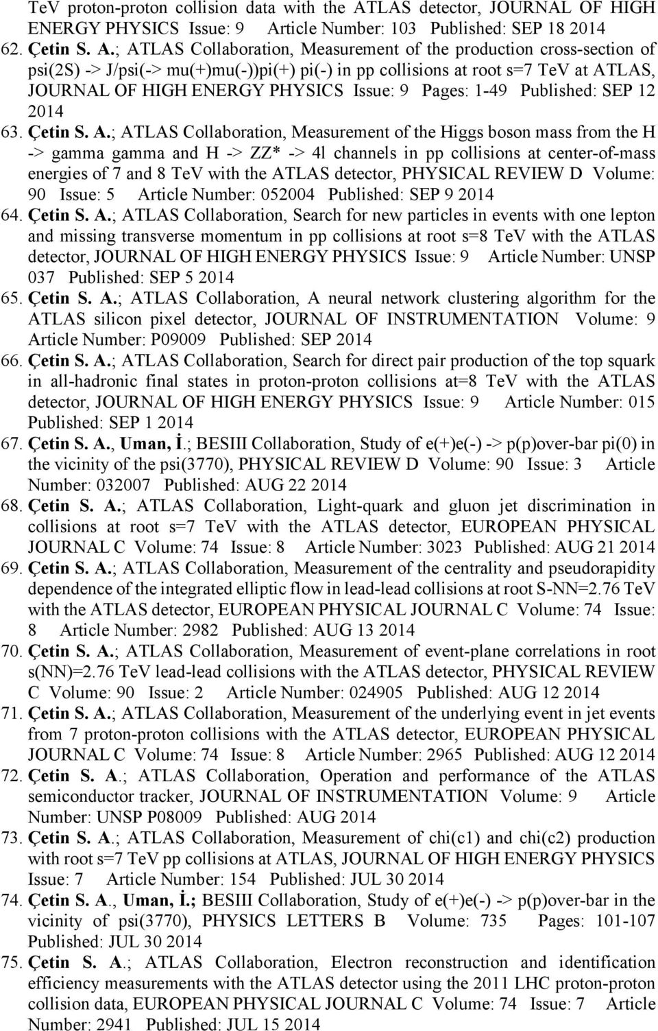 ticle Number: 103 Published: SEP 18 2014 62. Çetin S. A.