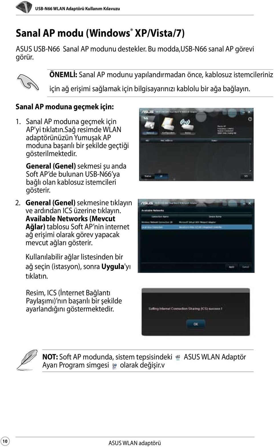 Sanal AP moduna geçmek için AP'yi tıklatın.sağ resimde WLAN adaptörünüzün Yumuşak AP moduna başarılı bir şekilde geçtiği gösterilmektedir.